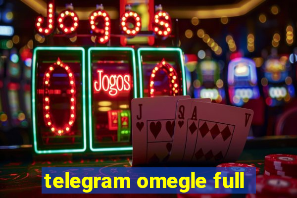 telegram omegle full