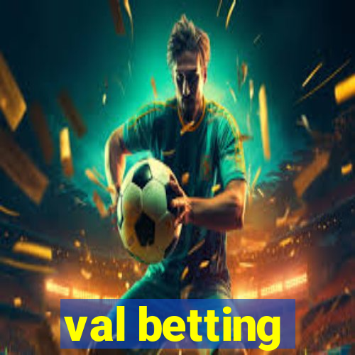 val betting