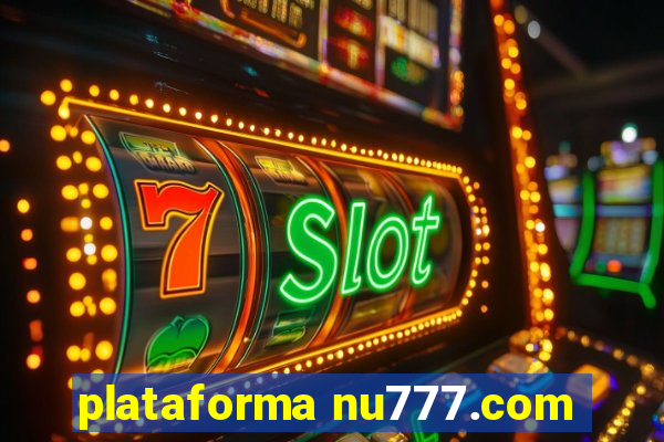 plataforma nu777.com