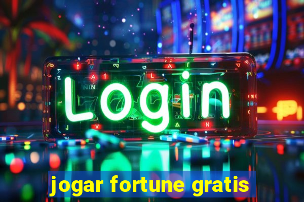 jogar fortune gratis