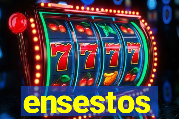 ensestos