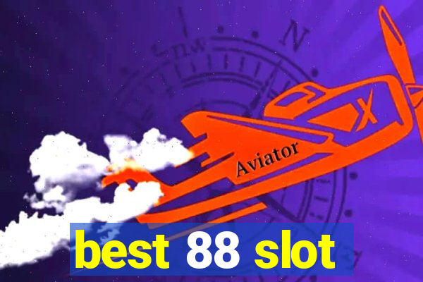 best 88 slot