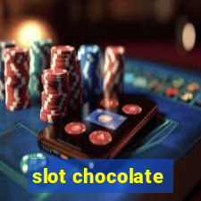 slot chocolate