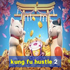 kung fu hustle 2