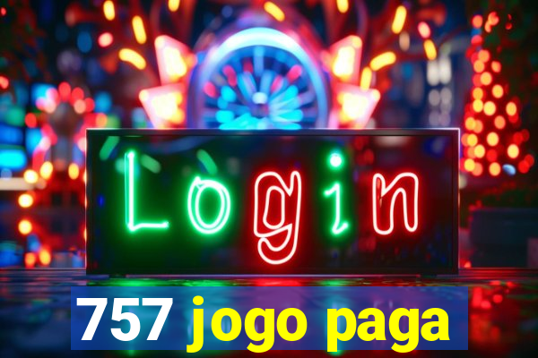 757 jogo paga