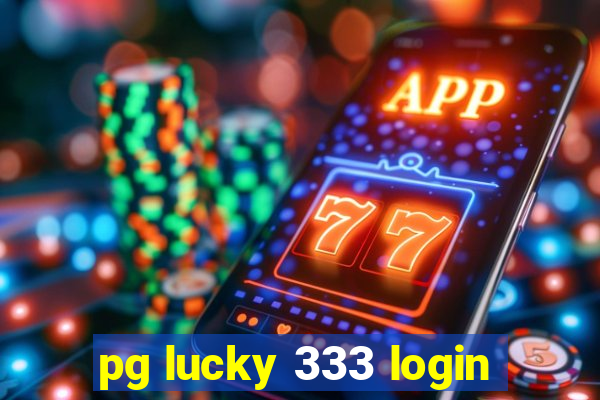 pg lucky 333 login