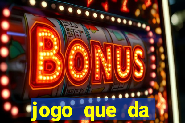 jogo que da dinheiro gratis