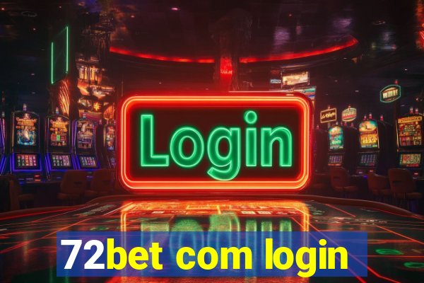 72bet com login