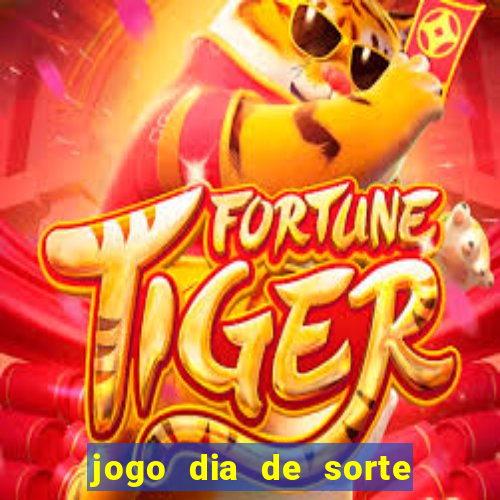 jogo dia de sorte como jogar