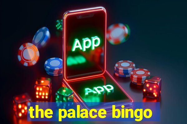 the palace bingo