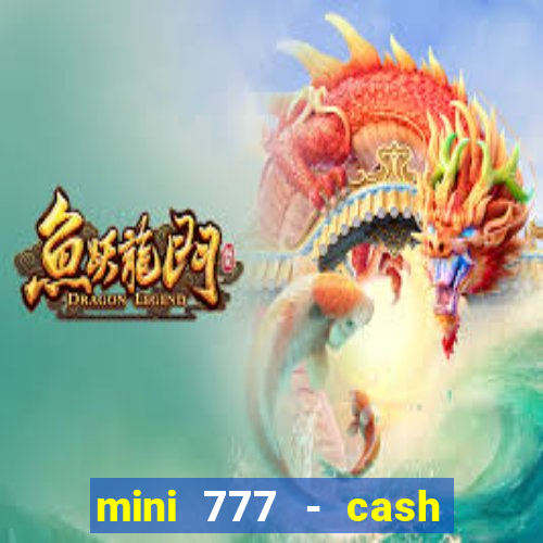 mini 777 - cash slot machine