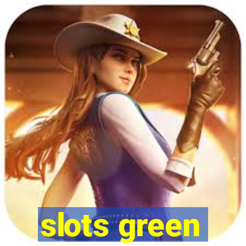 slots green