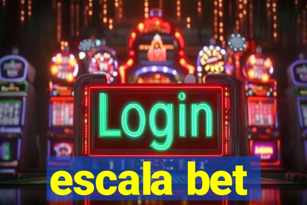 escala bet