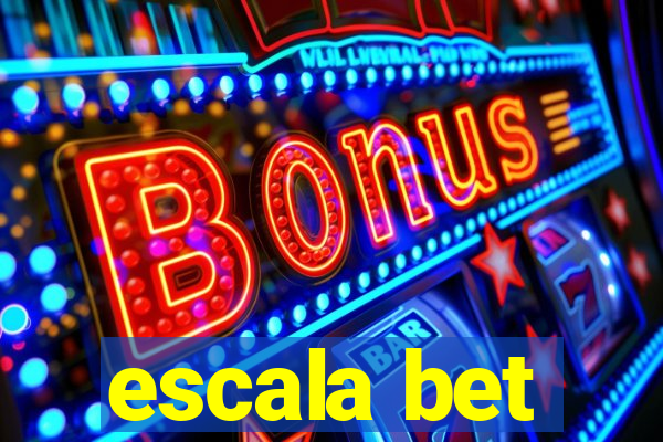 escala bet