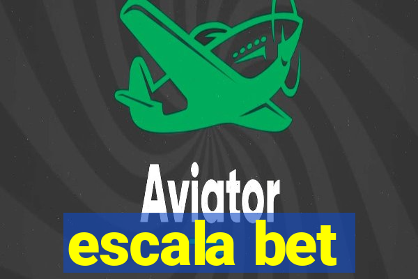 escala bet