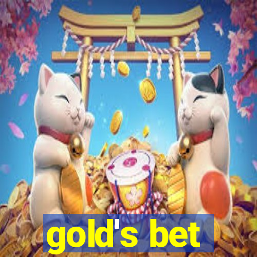 gold's bet