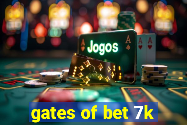 gates of bet 7k