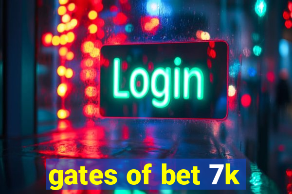 gates of bet 7k