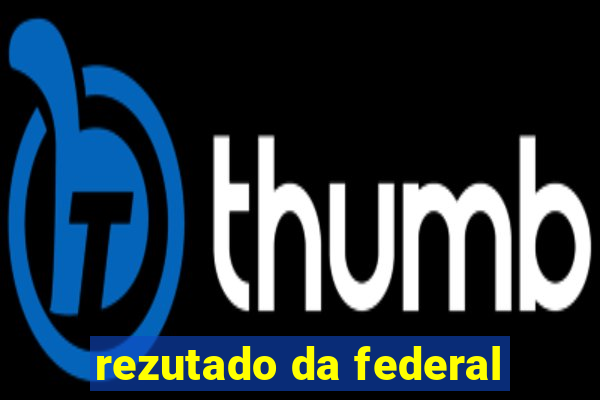 rezutado da federal