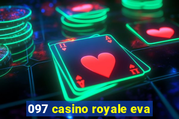 097 casino royale eva