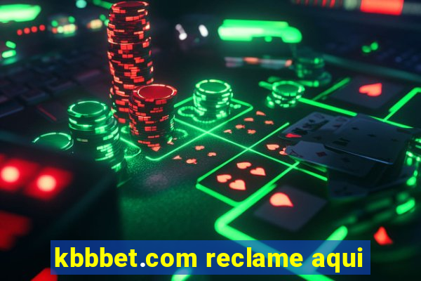 kbbbet.com reclame aqui