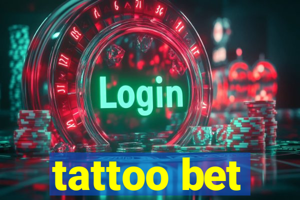 tattoo bet