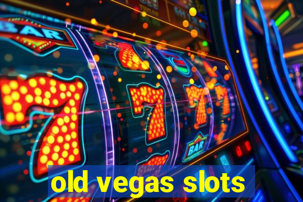 old vegas slots