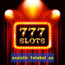 assistir futebol ao vivo multicanais