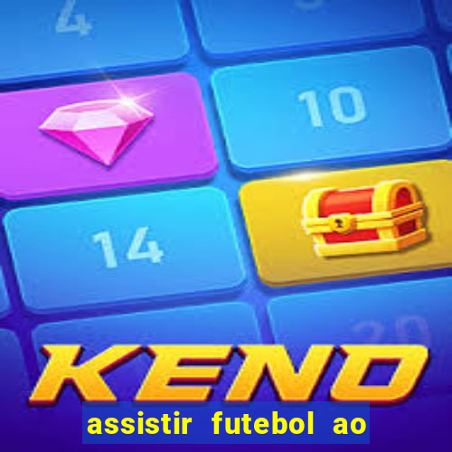 assistir futebol ao vivo multicanais