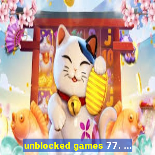 unblocked games 77. ...