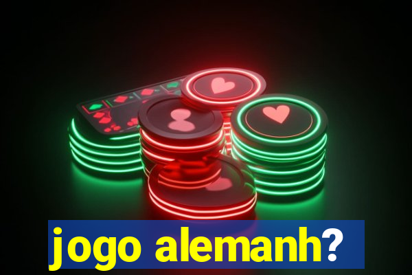 jogo alemanh?