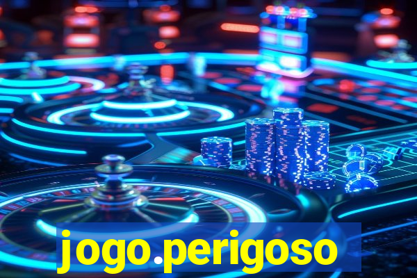 jogo.perigoso