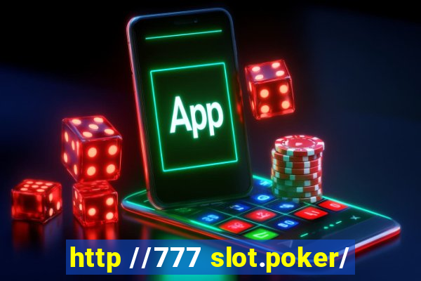 http //777 slot.poker/