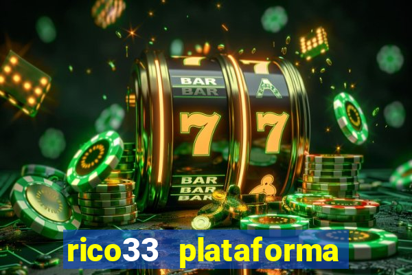 rico33 plataforma de jogos