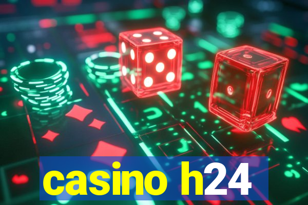 casino h24