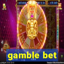 gamble bet