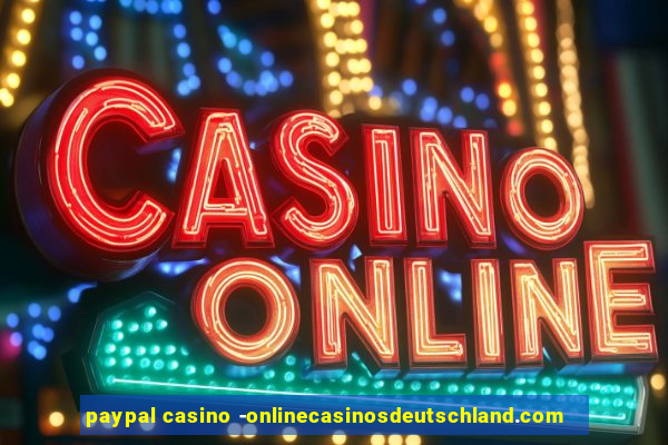 paypal casino -onlinecasinosdeutschland.com