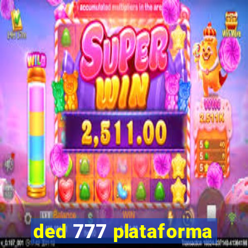 ded 777 plataforma