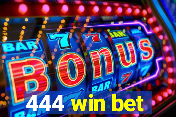 444 win bet