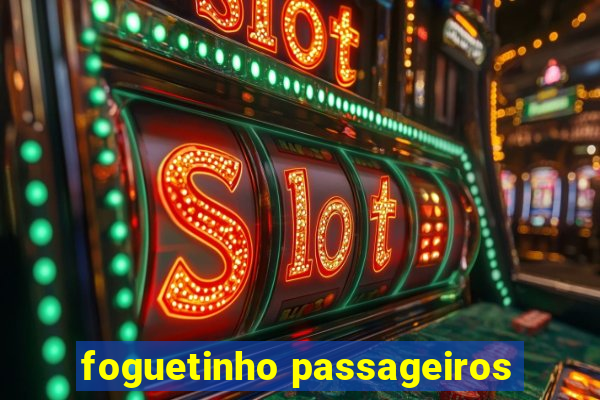 foguetinho passageiros