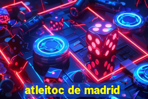 atleitoc de madrid