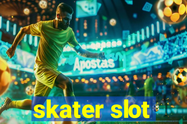 skater slot