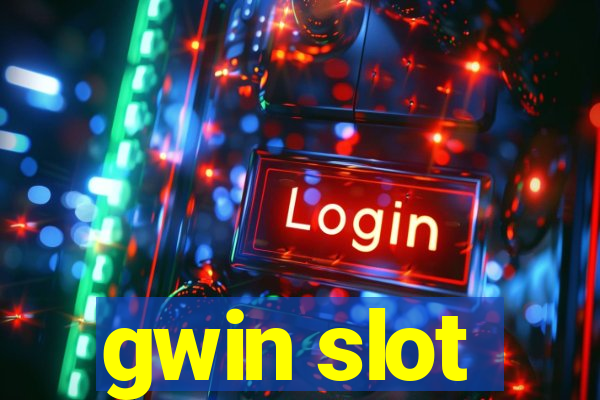 gwin slot