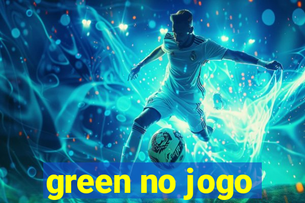 green no jogo