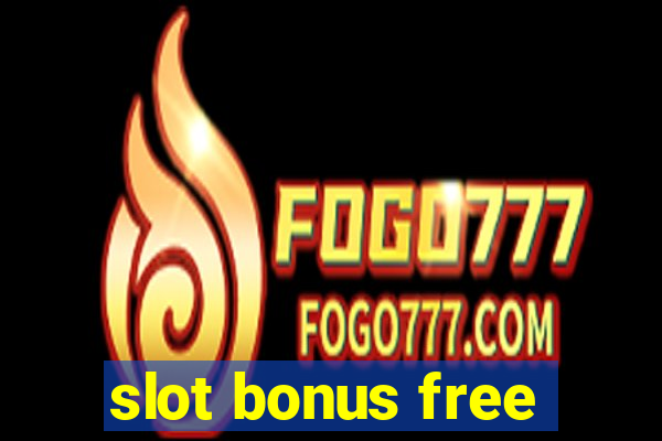 slot bonus free