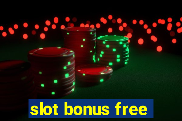 slot bonus free