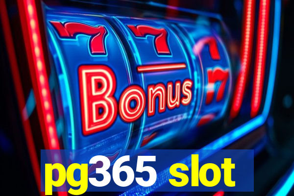 pg365 slot