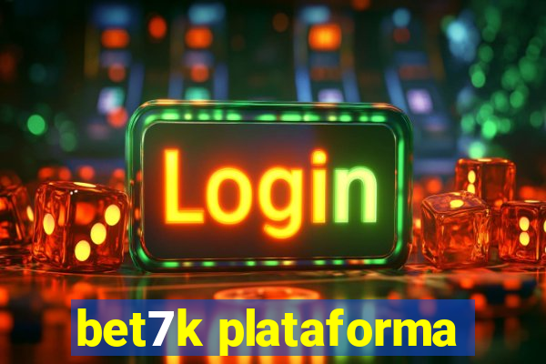 bet7k plataforma