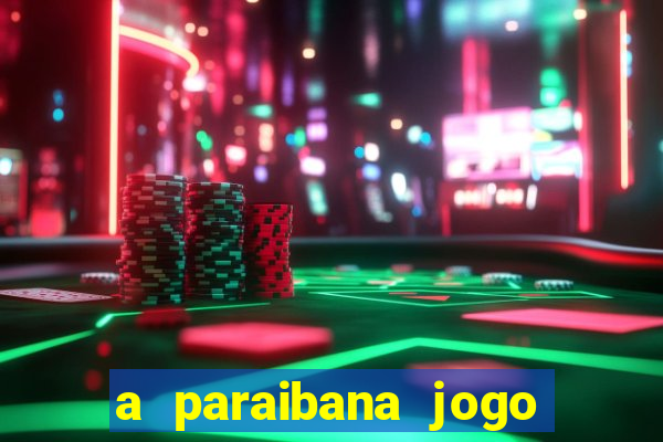 a paraibana jogo do bicho