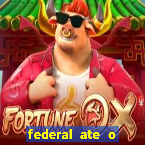 federal ate o decimo premio